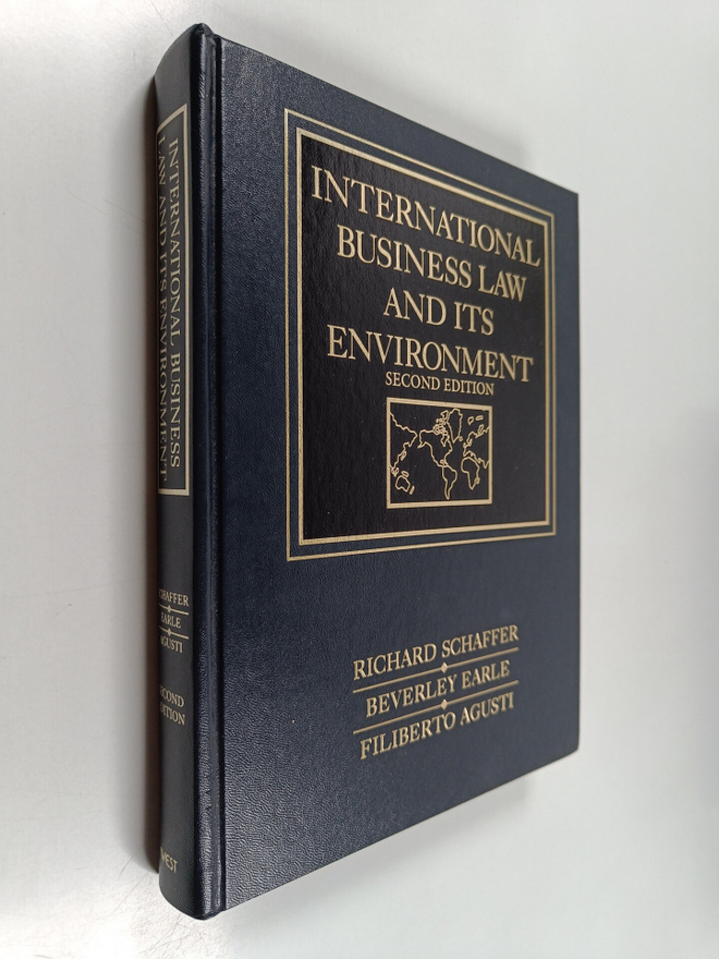 Richard Schaffer ym. : International Business Law and Its...