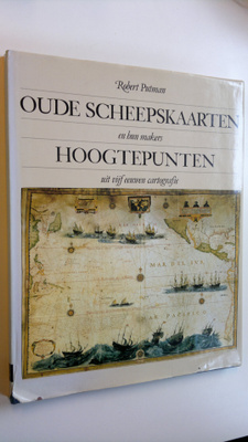 Robert Putman : Oude Scheepskaarten en hun makers : Hoogt...