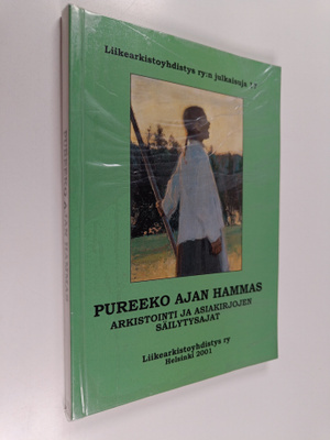 Pureeko ajan hammas : arkistointi ja asiakirjojen säilyty...