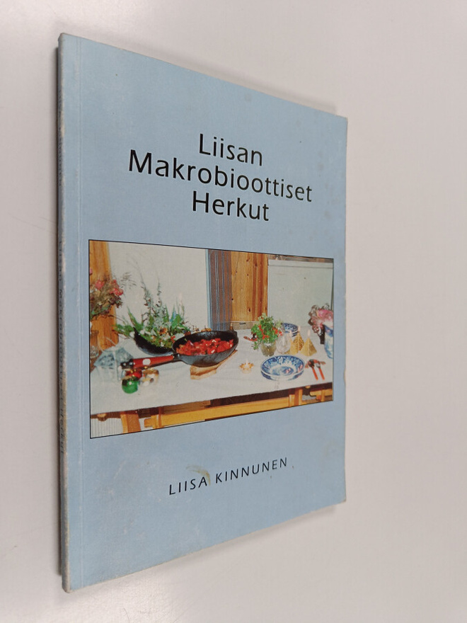 Liisa Kinnunen : Liisan makrobioottiset herkut