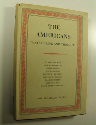 Herbert ym. Agar : The Americans : Ways of Life and Thought