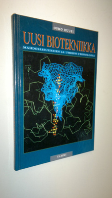 Osmo Kuusi : Uusi biotekniikka : mahdollisuuksien ja uhki...