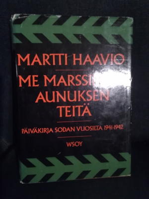 Martti Haavio: Me marssimme Aunuksen teitä