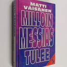 Matti Väisänen : Milloin Messias tulee : Raamatun opetus ... - pikkukuva 1