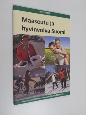 Maaseutu ja hyvinvoiva Suomi : Maaseutupoliittinen kokona...