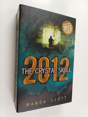 Manda Scott : 2012 : The Crystal Skull
