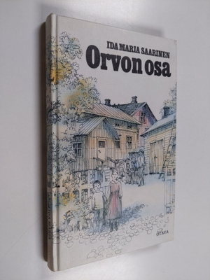 Ida Maria Saarinen : Orvon osa : kertomuksia vuosisadanva...