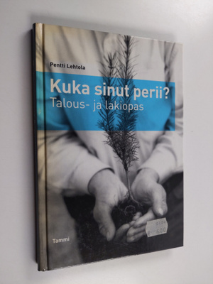 Pentti Lehtola : Kuka sinut perii : talous- ja lakiopas