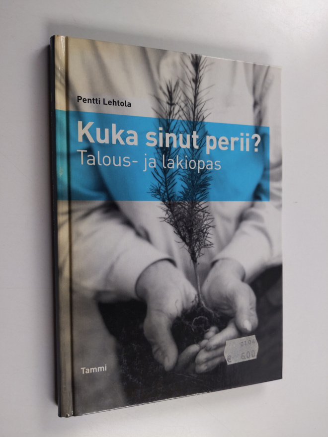 Pentti Lehtola : Kuka sinut perii : talous- ja lakiopas