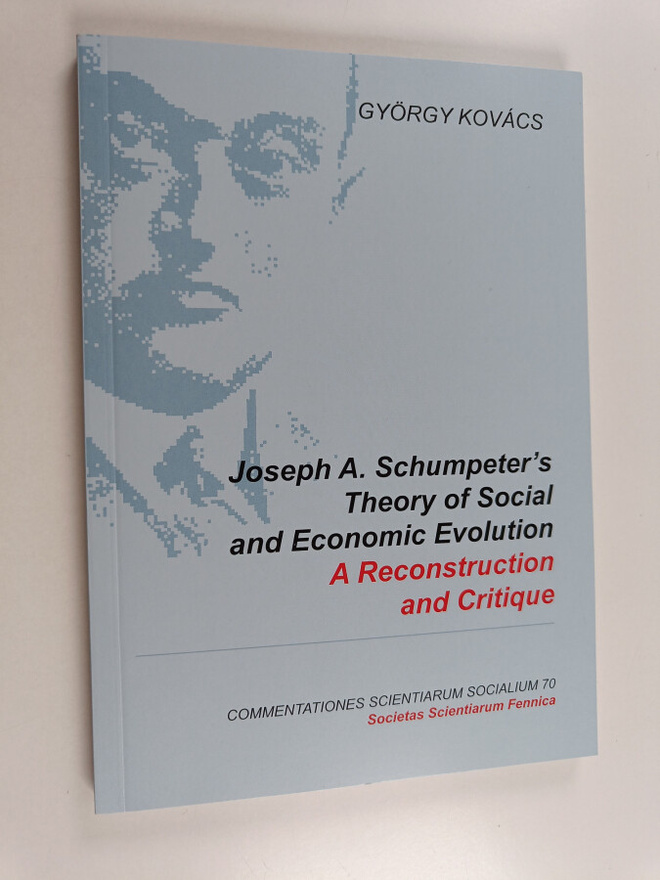György Kovacs : Joseph A. Schumpeter's Theory of Social a...