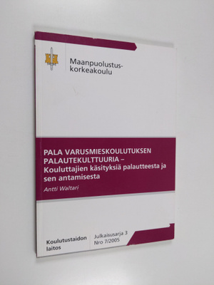 Antti Waltari : Pala varusmieskoulutuksen palautekulttuur...