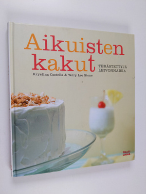 Krystina Castella ym. : Aikuisten kakut : terästettyjä le...