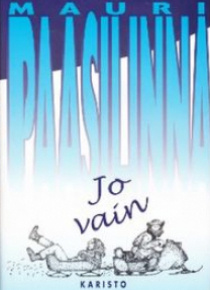 Mauri Paasilinna - Jo vain