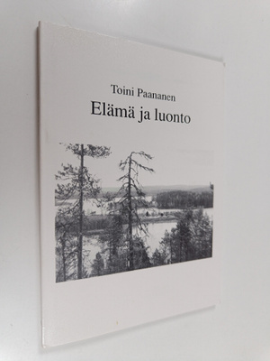 Toini Paananen : Elämä ja luonto
