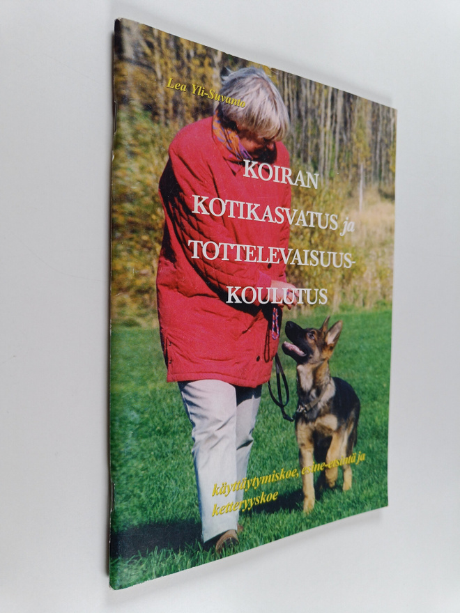 Lea Yli-Suvanto : Koiran kotikasvatus ja tottelevaisuusko...