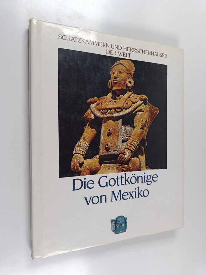 Thomas Dickey ym. : Die Gottkönige von Mexiko