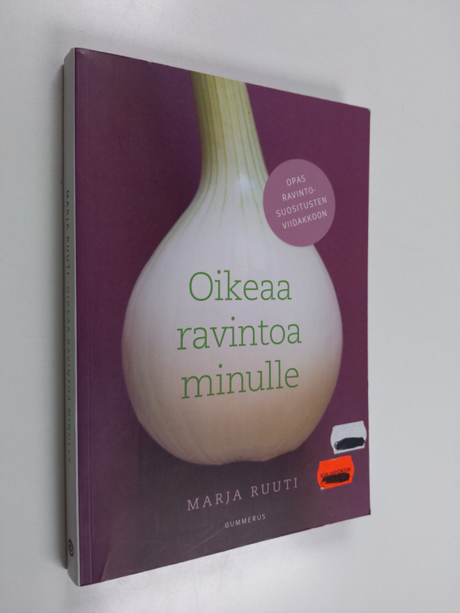 Marja Ruuti : Oikeaa ravintoa minulle : opas ravintosuosi...