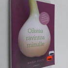 Marja Ruuti : Oikeaa ravintoa minulle : opas ravintosuosi... - pikkukuva 1