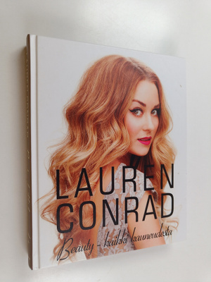 Lauren Conrad : Lauren Conrad beauty - kaikki kauneudesta