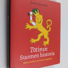 Eero Ojanen : Totinen Suomen historia : miten kaikki vars... - pikkukuva 1