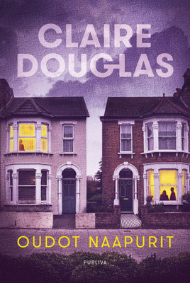 Claire Douglas: Oudot naapurit (UUSI)