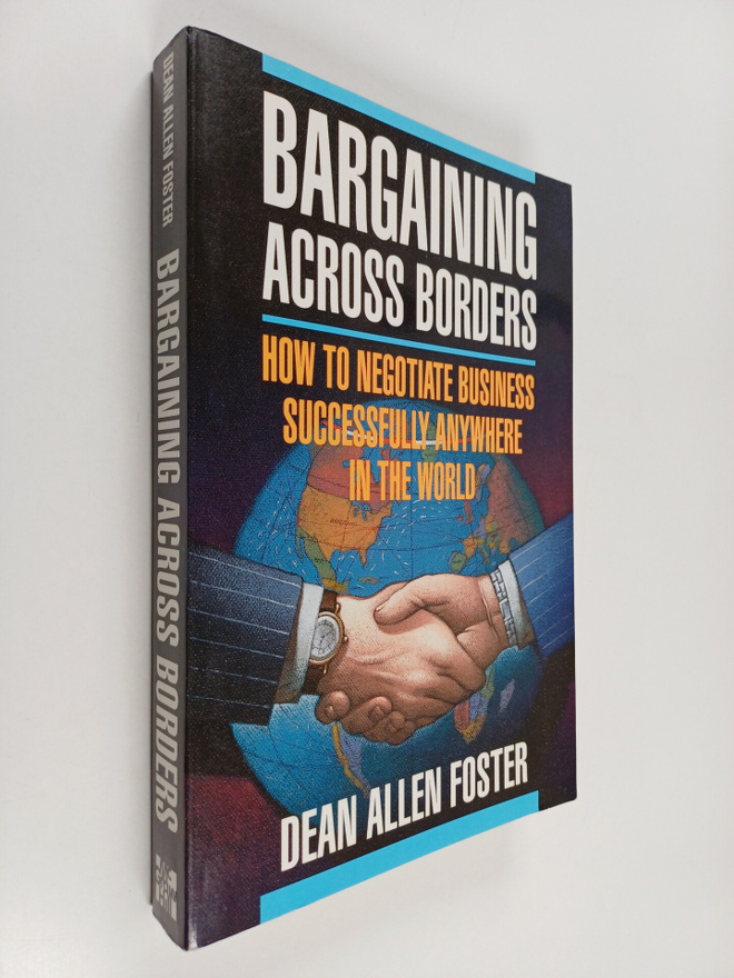 Dean Allen Foster : Bargaining across borders : how to ne...