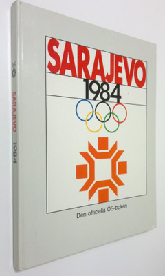Sarajevo 1984 : Den officiella boken om Vinterolympiaden ...
