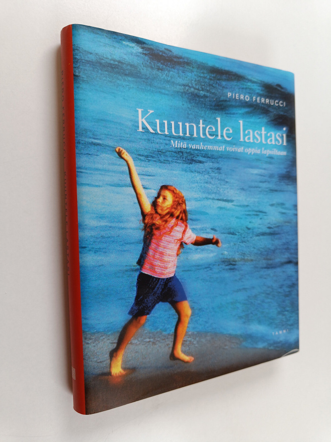 Piero Ferrucci : Kuuntele lastasi : mitä vanhemmat voivat...