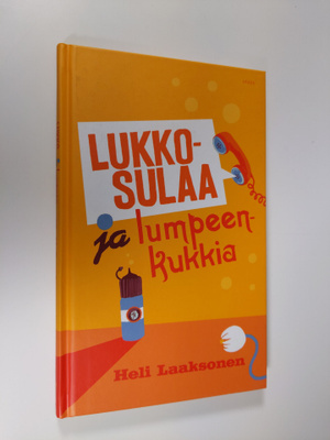 Heli Laaksonen : Lukkosulaa ja lumpeenkukkia : kaksinäytö...