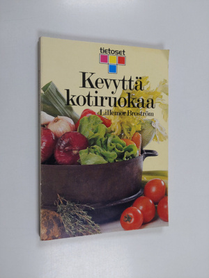 Lillemor Broström : Kevyttä kotiruokaa