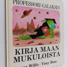 Jeanne Willis : Professori Galaksin kirja Maan mukuloista - pikkukuva 1