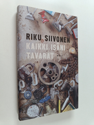 Riku Siivonen : Kaikki isäni tavarat