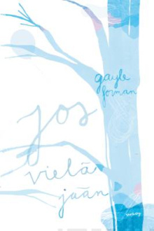 Gayle Forman - Jos vielä jään