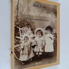 Aarni Krohn : Isoäidin albumi : kuvia vuosisadanvaihteen ... - pikkukuva 1