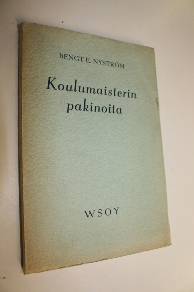Bengt E. Nyström : Koulumaisterin pakinoita