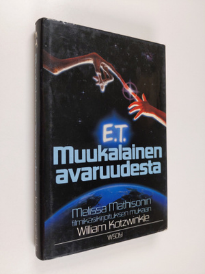 William Kotzwinkle : E. T. : muukalainen avaruudesta