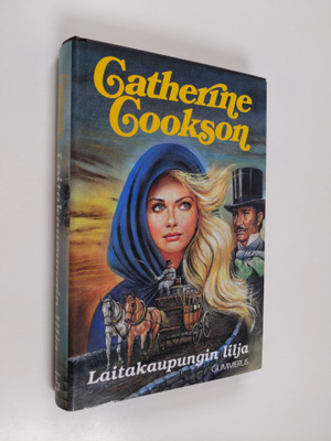 Catherine Cookson : Laitakaupungin lilja
