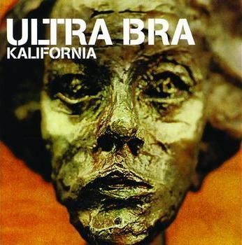 Ultra Bra - Kalifornia (CD) HUIPPUKUNTO!!