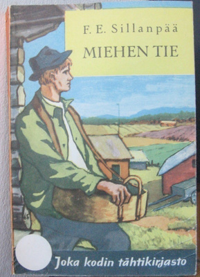 F. E. Sillanpää: Miehen tie, Otava 1948. 6p. 286 s.