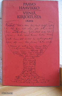 Paavo Haavikko: Viiniä, kirjoitusta, Otava 76. 2p. 47 s. Nid