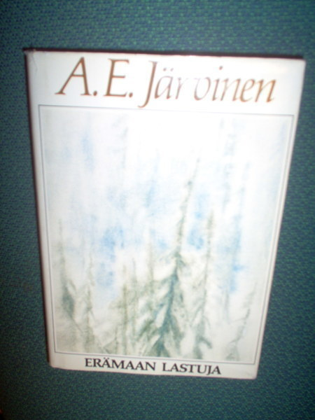 A. E. Järvinen  ERÄMAAN LASTUJA ( 2 p. 1985) Sis.pk:t