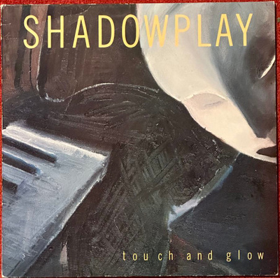 Shadowplay - Touch and glow