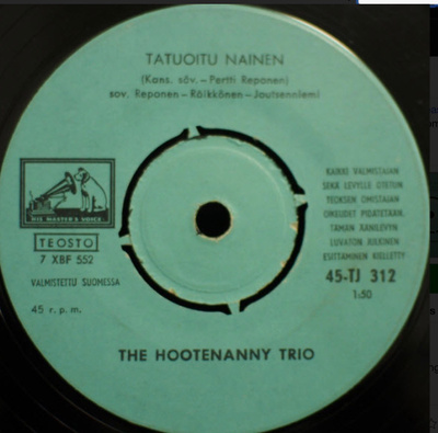 THE HOOTENANNY TRIO: Tatuoitu nainen * Neitonen * FIN 1964