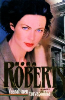 Nora Roberts - Vaarallinen turvapaikka