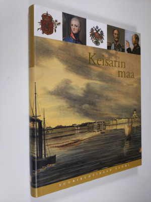Oiva Turpeinen : Suuriruhtinaan Suomi 4 : Keisarin maa : ...