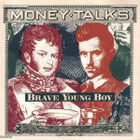 MONEY TALKS :: BRAVE YOUNG BOY / TURN YOU OVER ::VINYYLI 7" - pikkukuva 1