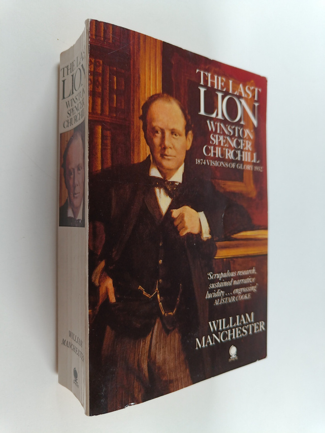 William Manchester : The last lion : Winston Spencer Chur...