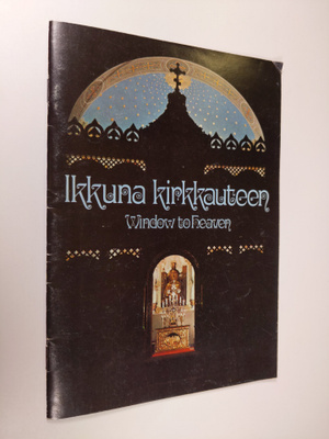 Ikkuna kirkkauteen = Window to heaven