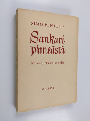 Simo Penttilä : Sankari pimeästä : 3-näytöksinen komedia