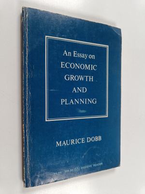 Maurice Dobb : An Essay on Economic Growth and Planning